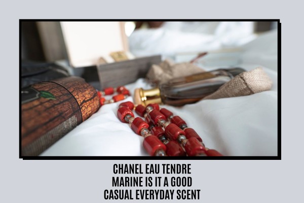 Chanel Eau Tendre Marine is it a good casual everyday scent