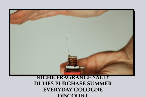 Niche Fragrance Salty Dunes purchase summer everyday cologne discount