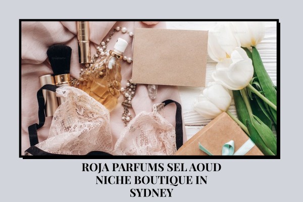 Roja Parfums Sel Aoud niche boutique in Sydney